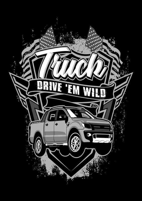 Truck Drive Em Wild | Poster
