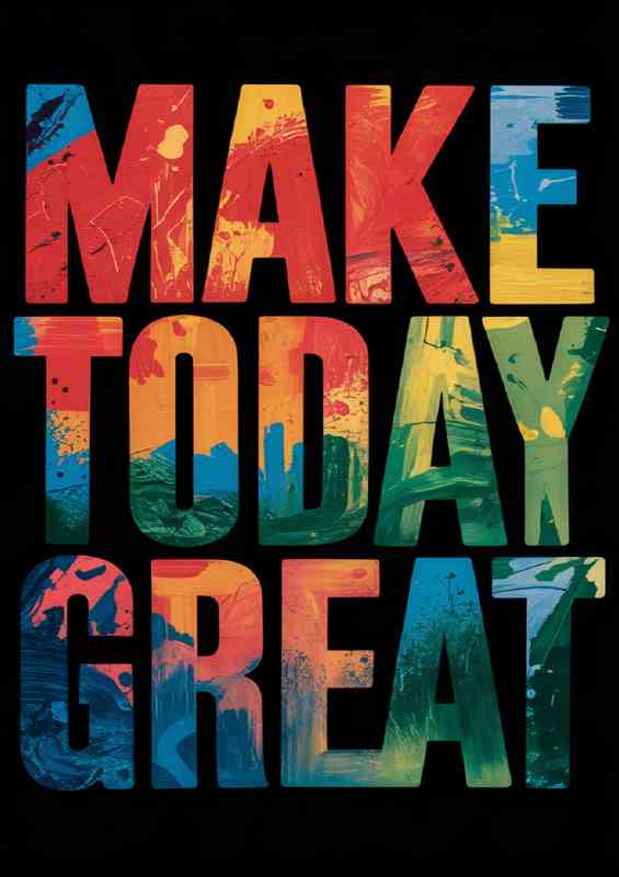Make today great | Poster
