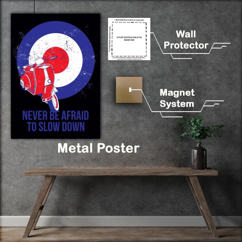 Buy Metal Poster : (Mods Never Be Afraid To Slow Down)