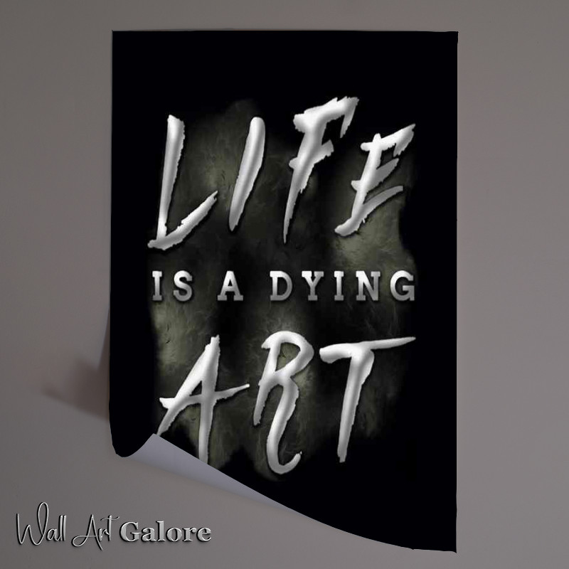 Buy Unframed Poster : (Life is a dying art)